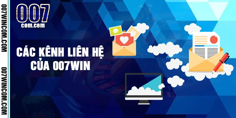 Các Kênh Liên Hệ Của 007win